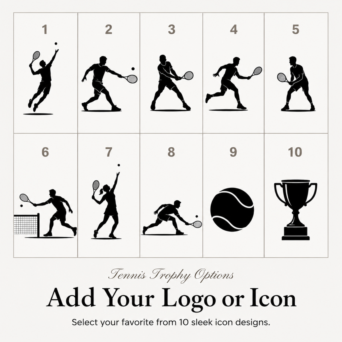 Ten tennis symbols for club trophies, or upload your own club or school crest